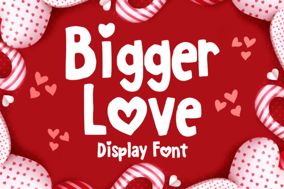 Bigger Love: The Perfect Display Font for Warm Brand Identities