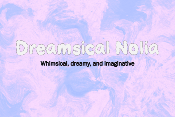 Dreamsical Nolia: The Display Font That Elevates Campaign Visuals